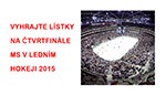 Další kolo věrnostní soutěže o lístky na čtvrtfinále MS IIHF 2015